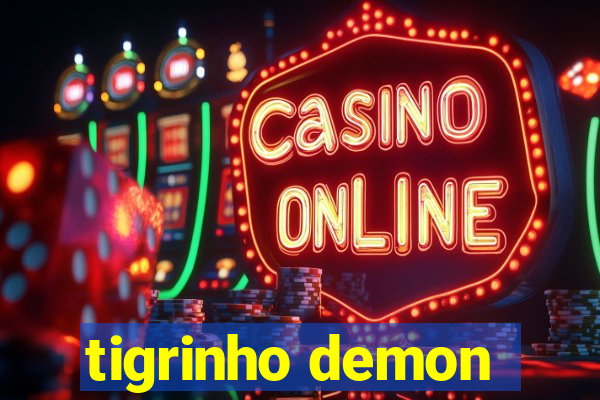 tigrinho demon